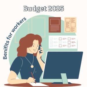 budget-2025-benefits-for-workers